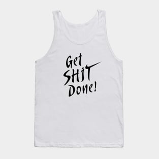 Get Shit Done! Tank Top